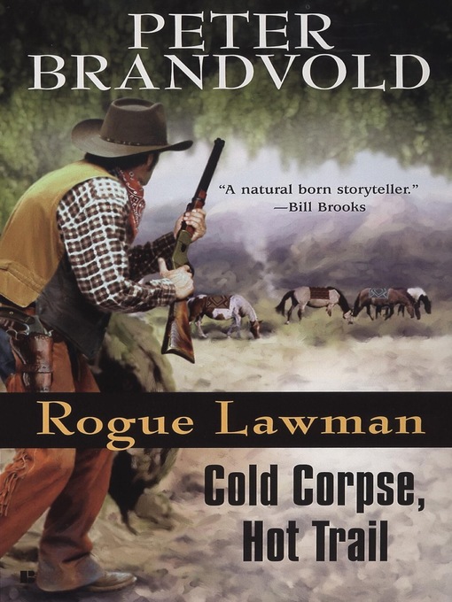 Title details for Cold Corpse, Hot Trail by Peter Brandvold - Available